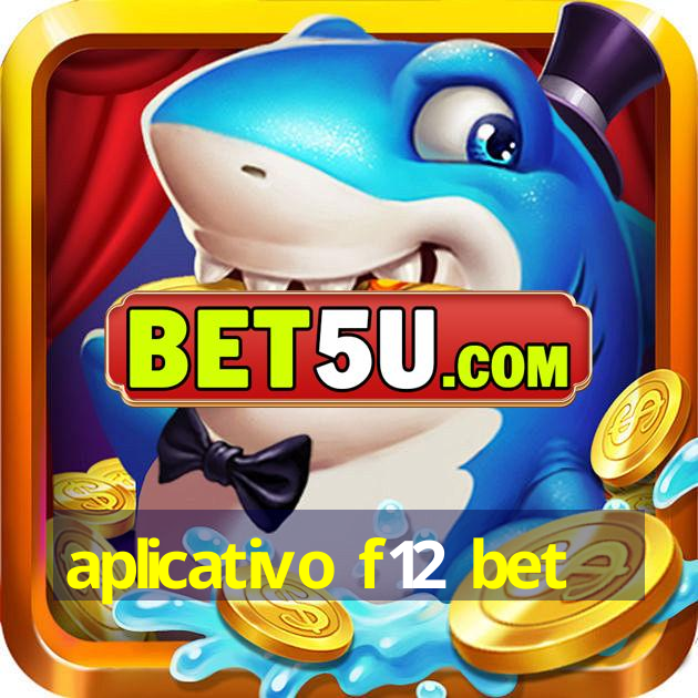 aplicativo f12 bet